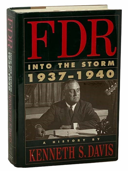 FDR: Into the Storm, 1937-1940 - A History