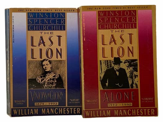 The Last Lion: Winston Spencer Churchill Two Volume Set -- I. Visions of Glory, 1874-1932; II. Alone, 1932-1940
