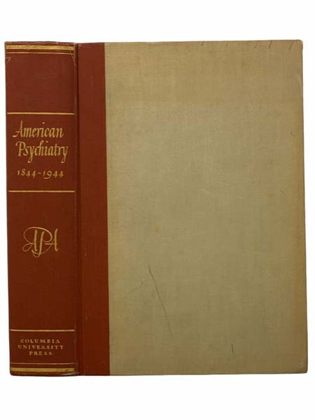 One Hundred Years of American Psychiatry, 1844-1944