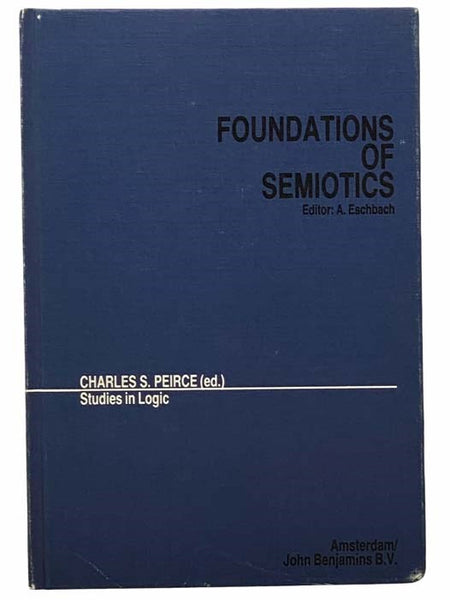 Studies in Logic, Volume 1 (Foundations of Semiotics)