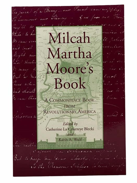 Milcah Martha Moore's Book: A Commonplace Book from Revolutionary America