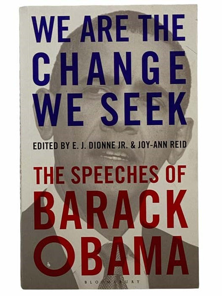 We Are the Change We Seek: The Speeches of Barack Obama
