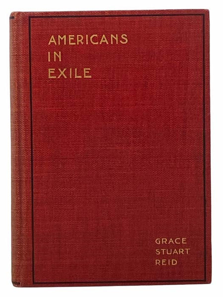 Americans in Exile: From the Pictures and Papers of Paul Duane, Ex-Officer of the United States Army