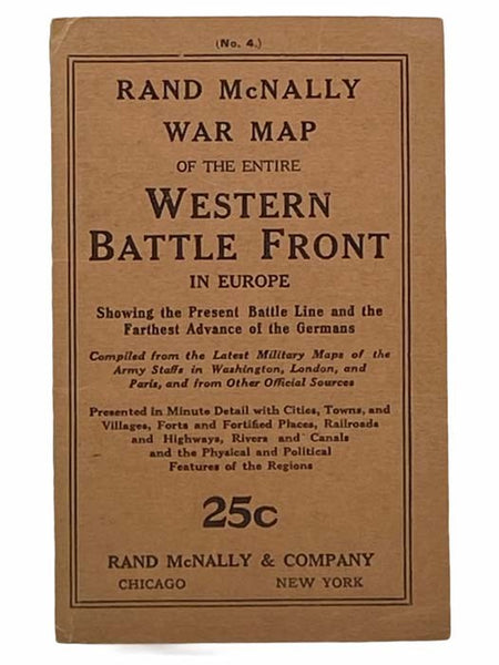 Rand McNally War Map of the Entire Western Battle Front in Europe, Showing the Present Battle Line and the Farthest Advance of the Germans. Compiled from the Latest Military Maps of the Army Staffs in Washington, London, and Paris, and from Other Officia…