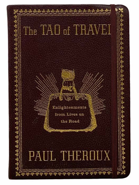 The Tao of Travel: Enlightenments from Lives on the Road