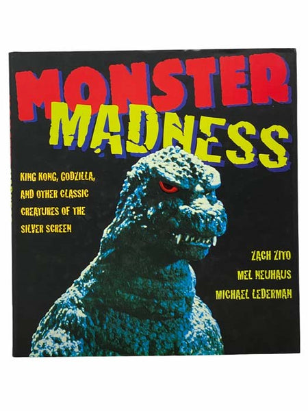 Monster Madness: King Kong, Godzilla, and Other Classic Creatures of the Silver Screen