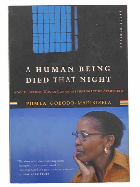 A Human Being Died That Night: A South African Woman Confronts the Legacy of Apartheid