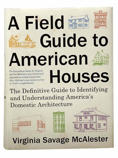 A Field Guide to American Houses: The Definitive Guide to Identifying and Understanding America's Domestic Architecture