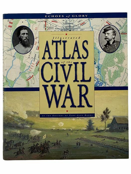 Illustrated Atlas of the Civil War (Echoes of Glory)