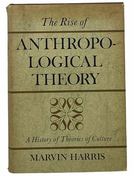 The Rise of Anthropological Theory: A History of Theories of Culture