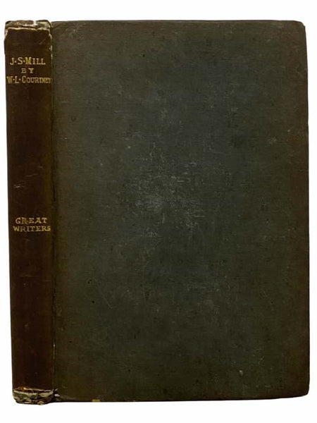 Life of John Stuart Mill (Great Writers)