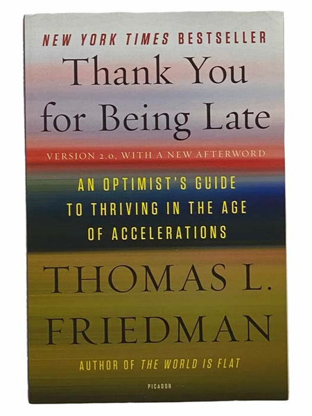 Thank You for Being Late: An Optimist's Guide to Thriving in the Age of Accelerations