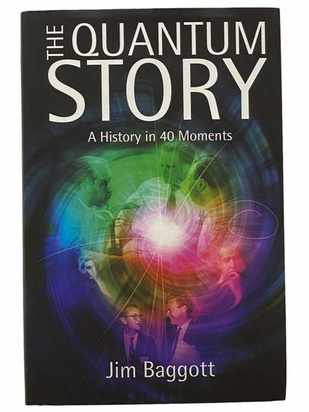 The Quantum Story: A History in 40 Moments