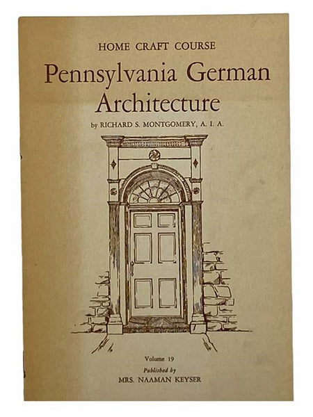 Pennsylvania German Architecture (Home Craft Course, Volume 19)