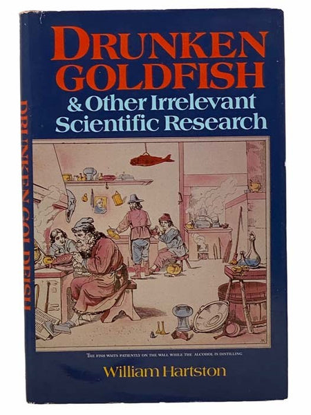 Drunken Goldfish & Other Irrelevant Scientific Research