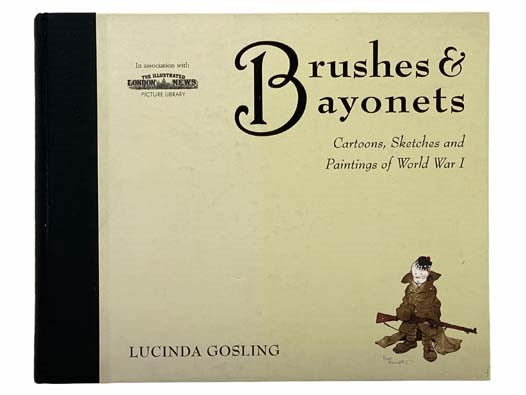 Brushes and Bayonets: Cartoons, Sketches and Paintings of World War I
