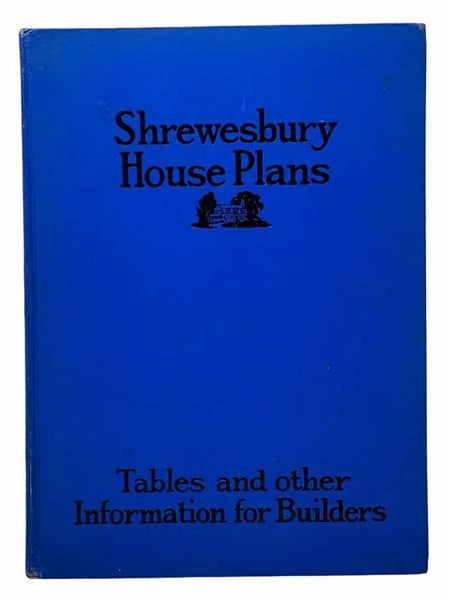 Shrewesbury House Plans: Tables and Other Information for Builders