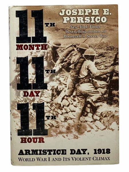 11th Month, 11th Day, 11th Hour: Armistice Day, 1918--World War I and Its Violent Climax
