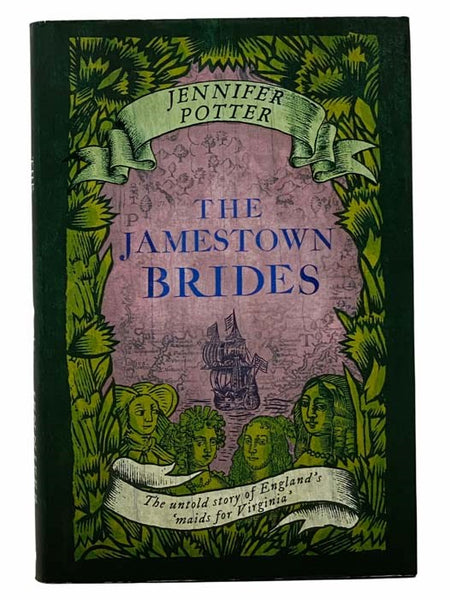 The Jamestown Brides: The Untold Story of England's "Maids for Virginia"