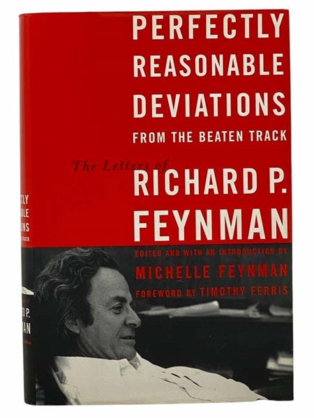 Perfectly Reasonable Deviations from the Beaten Track: The Letters of Richard P. Feynman