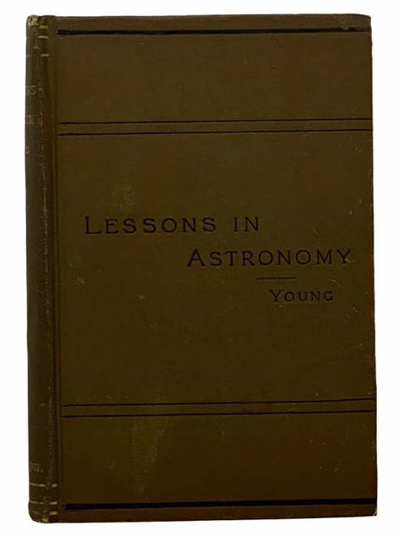 Lessons in Astronomy, Including Uranography: A Brief Introductory Course, without Mathematics, for Use in Schools and Seminaries