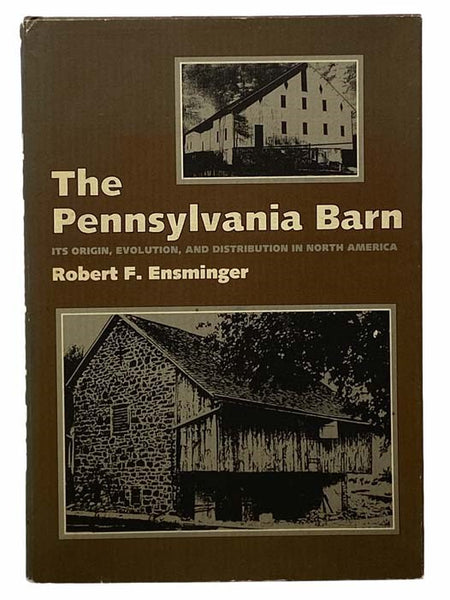 The Pennsylvania Barn: Its Origin, Evolution, and Distribution in North America