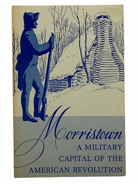 Morristown: A Military Capital of the American Revolution
