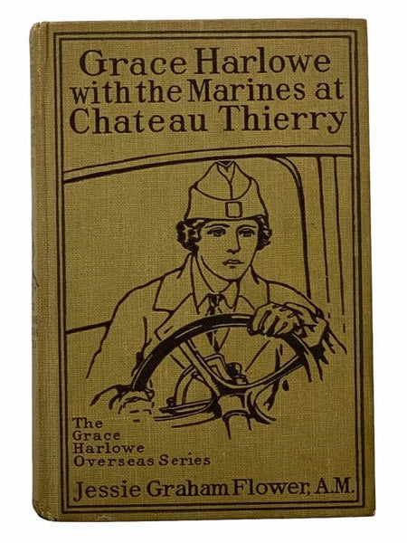 Grace Harlowe with the Marines at Chateau Thierry (The Grace Harlowe Overseas Series, Book 3)
