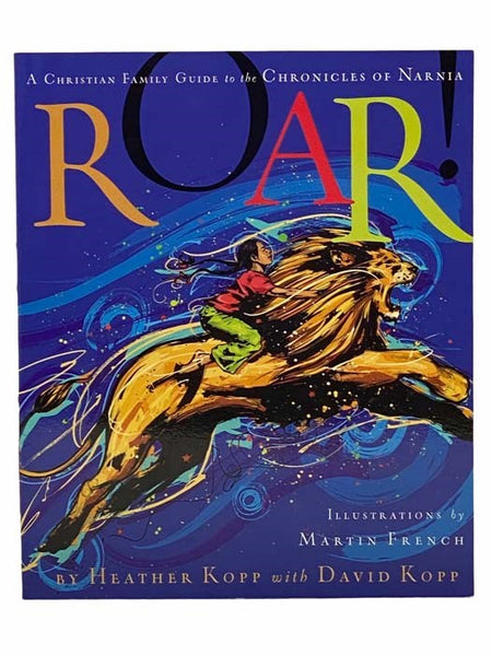 Roar: A Christian Family Guide to the Chronicles of Narnia