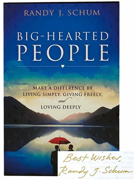 Big-Hearted People: Make a Difference by Living Simply, Giving Freely, and Loving Deeply