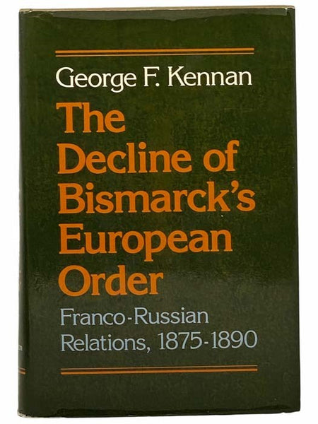 The Decline of Bismarck's European Order: Franco-Russian Relations, 1875-1890