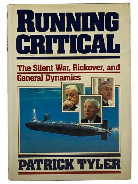Running Critical: The Silent War, Rickover, and General Dynamics