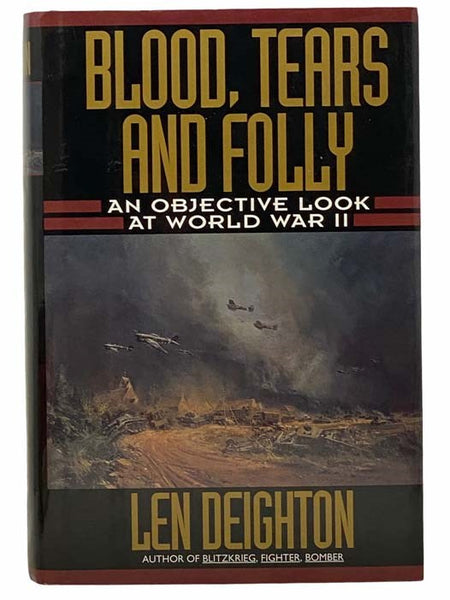 Blood, Tears and Folly: An Objective Look at World War II
