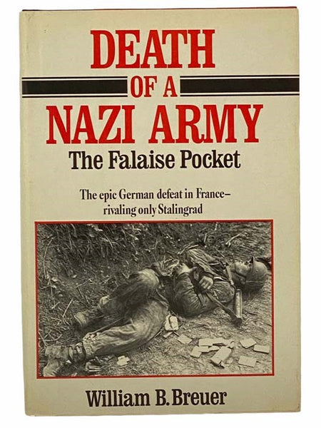 Death of a Nazi Army: The Falaise Pocket