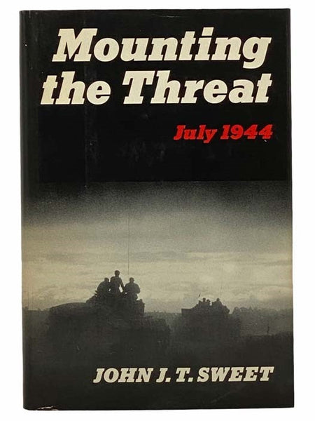 Mounting the Threat: The Battle of Bourguebus Ridge, 18-23 July 1944