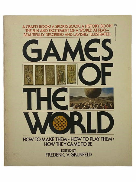 Games of the World: How to Make Them, How to Play Them, How They Came to Be