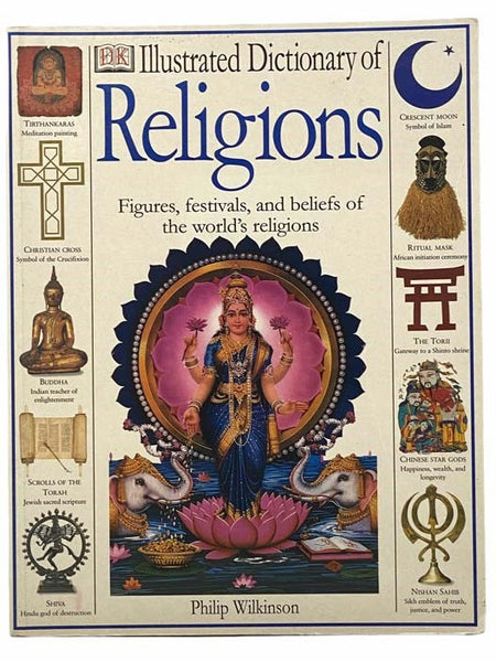 Illustrated Dictionary of Religions: Figures, Festivals, and Beliefs of the World's Religions (DK)