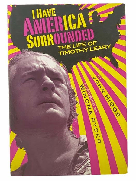 I Have America Surrounded: The Life of Timothy Leary