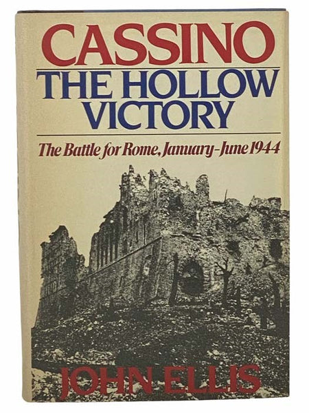 Cassino: The Hollow Victory - The Battle for Rome, January-June 1944