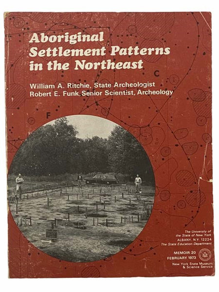Aboriginal Settlement Patterns in the Northeast (New York State Museum and Science Service, Memoir 20)