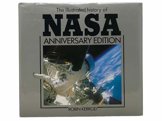 The Illustrated History of NASA (Anniversary Edition)