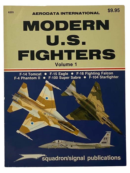 Modern U.S. Fighters, Volume 1: F-14 Tomcat, F-15 Eagle, F-16 Fighting Falcon, F-4 Phantom II, F-100 Super Sabre, F-104 Starfighter (Aerodata International)