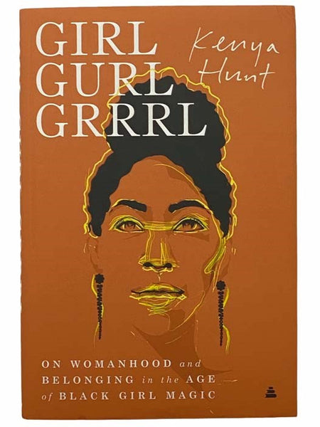 Girl Gurl Grrrl: On Womanhood and Belonging in the Age of Black Girl Magic