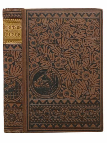 Life and Adventures of Robinson Crusoe. Including a Memoir of the Author, and an Essay on His Writings.