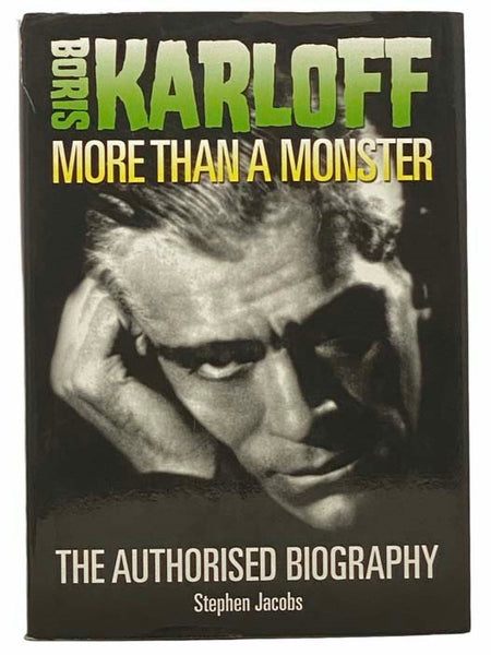 Boris Karloff: More Than a Monster - The Authorised Biography