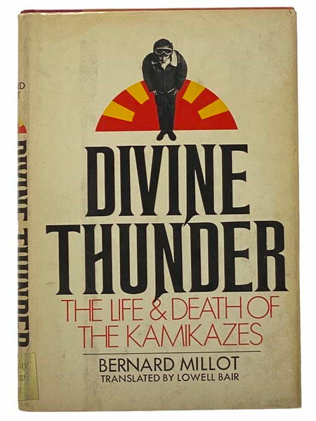 Divine Thunder: The Life and Death of the Kamikazes