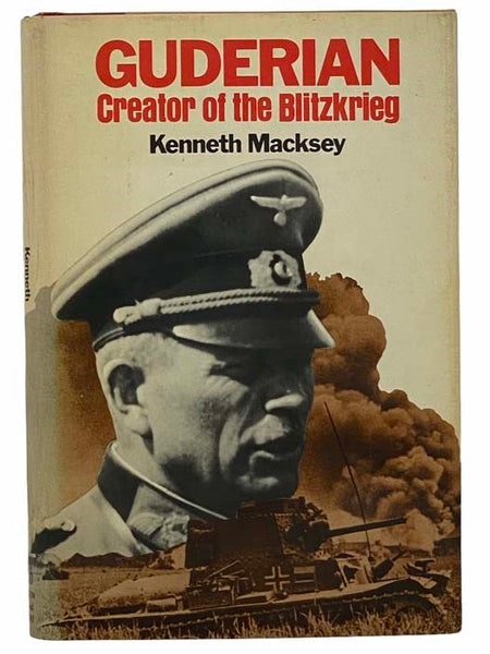 Guderian: Creator of the Blitzkrieg