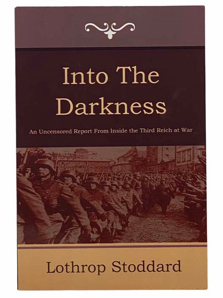 Into the Darkness: An Uncensored Report from Inside the Third Reich at War