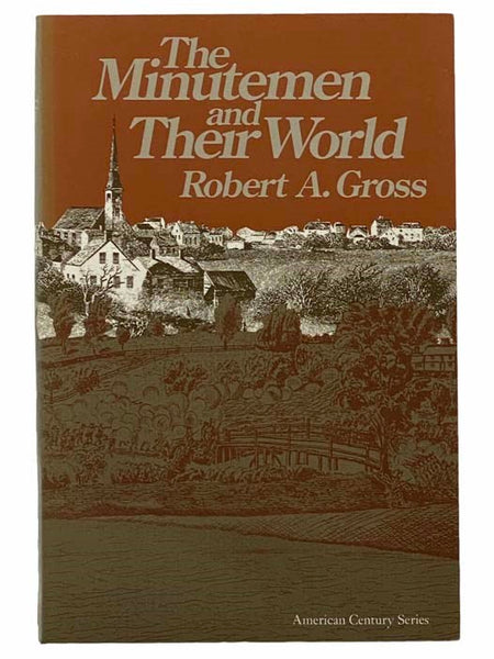 The Minutemen and Their World (American Century Series)