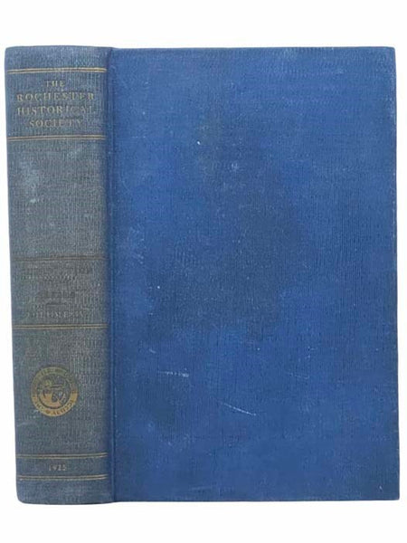 The Rochester Historical Society, Publication Fund Series, Vol. IV [Volume 4]